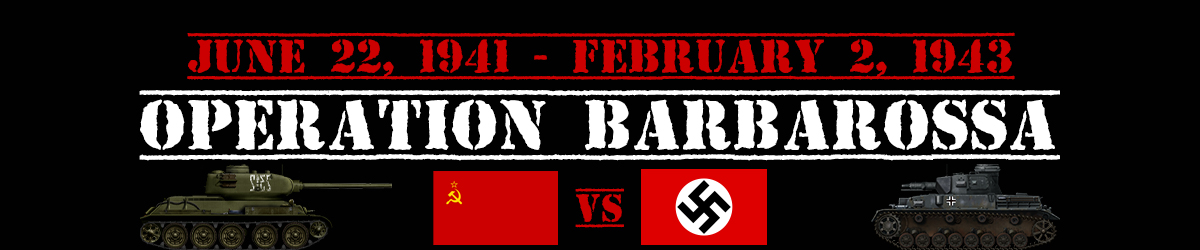 Operation Barbarossa: June 22, 1941 - February 2, 1943